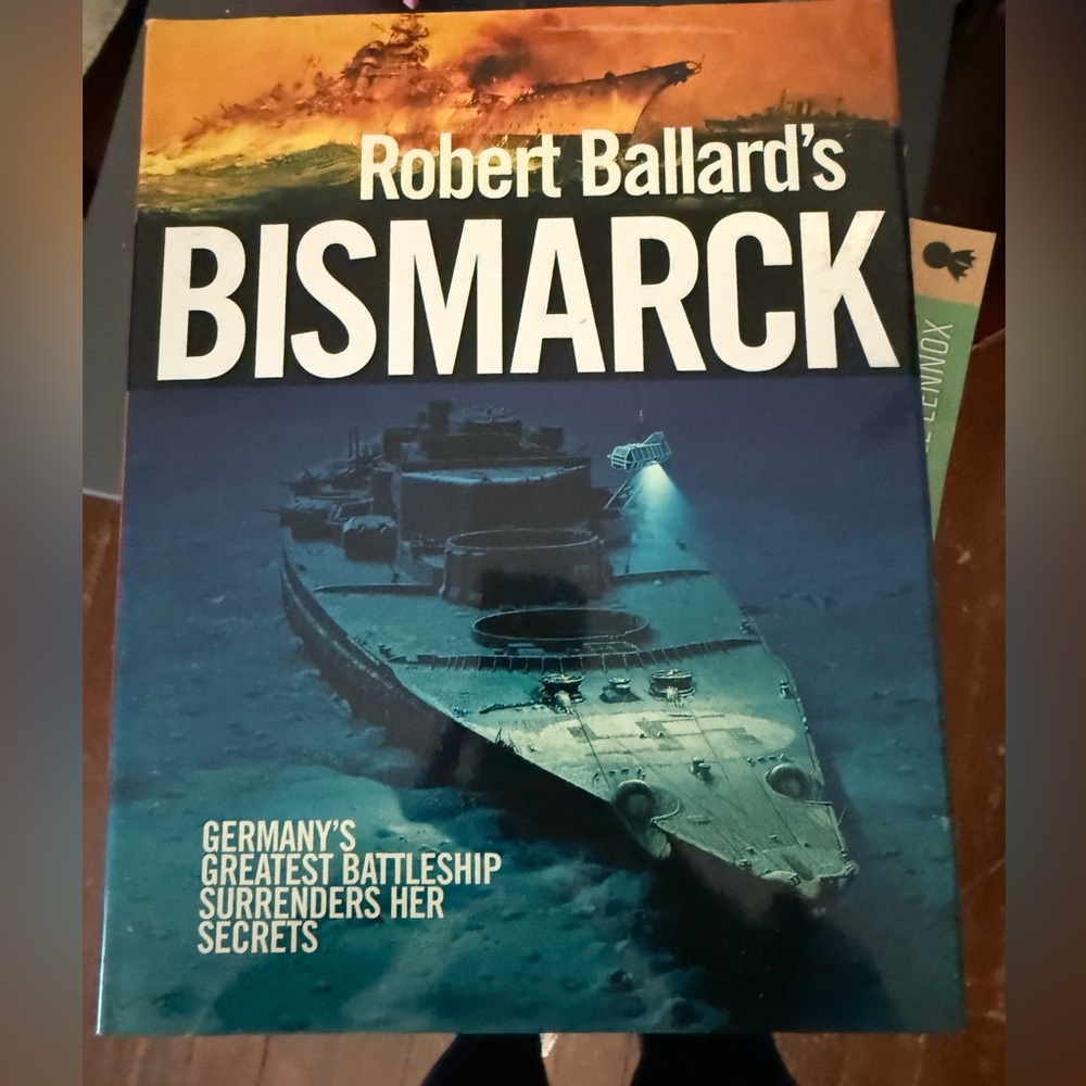 Robert Ballard’s Bismarck – WWII Naval History Hardcover